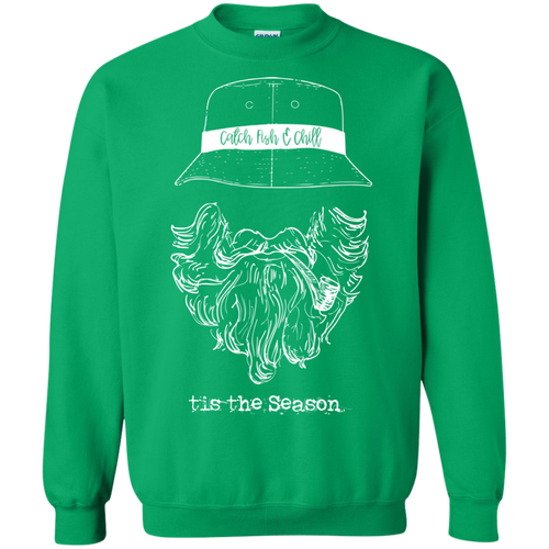 CATCH FISH & CHILL TIS THE SEASON SWEATSHIRT